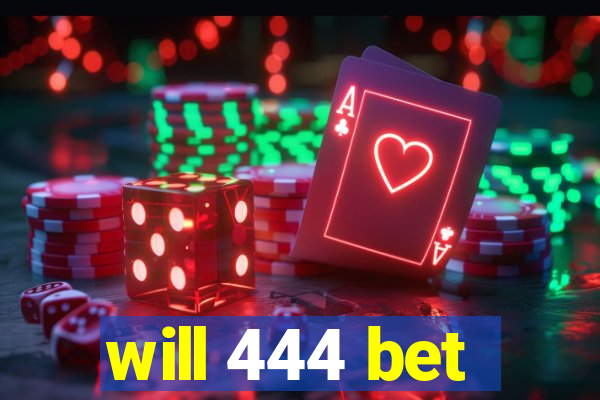 will 444 bet